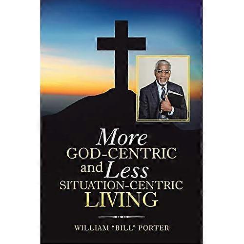 More God-Centric and Less Situation-Centric Living