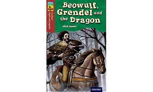 Oxford Reading Tree TreeTops Myths and Legends: Level 15: Beowulf Grendel And The Dragon