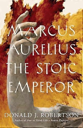 Marcus Aurelius: De stoïcijnse keizer