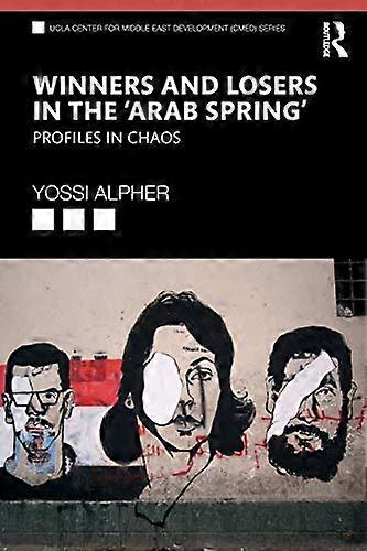 Winners and Losers in the Arab Spring: Profiles in Chaos