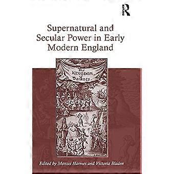 Supernatural and Secular Power in Early Modern England