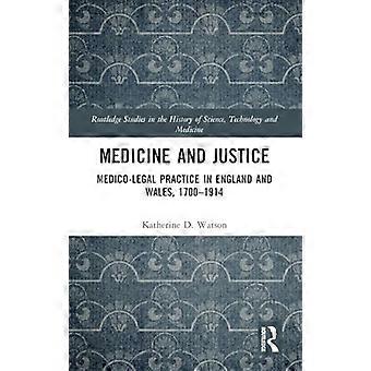 Medicine and Justice Medico Legal Practice in England and Wales 1700 1914