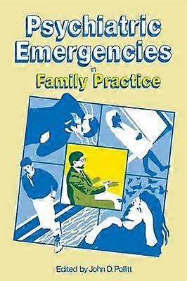 Psychiatric Emergencies In Family Practice Paperback