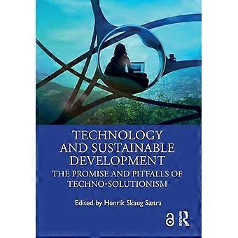 Technology And Sustainable Development The Promise And Pitfalls Of Techno-soluti - Taylor & Francis Ltd