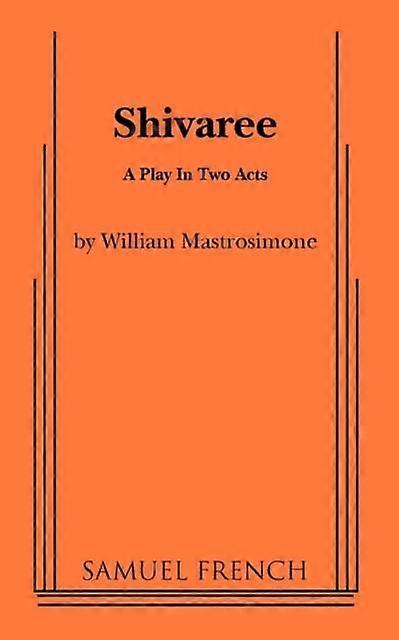 Shivaree - William Mastrosimone - Plays, playscripts - Samuel French Ltd - Paperback