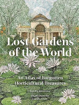 Lost Gardens of the World