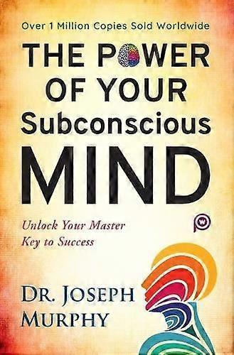 The Power Of Your Subconscious Mind by Joseph Murphy Paperback