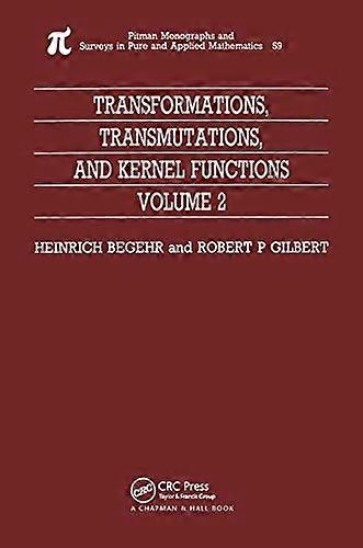 Transformations Transmutations and Kernel Functions Volume II