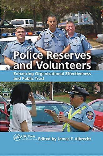 Police Reserves and Volunteers: Enhancing Organizational Effectiveness and Public Trust