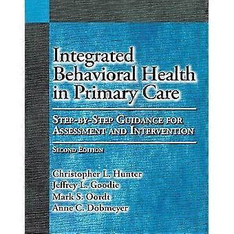 Integrated Behavioral Health in Primary Care Step by Step Guidance for Assessment and Intervention