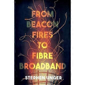 From Beacon Fires to Fibre Broadband A history of innovation enterprise and regulation