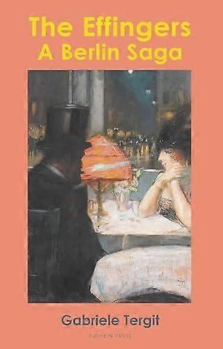 The Effingers A Berlin Saga - Gabriele Tergit