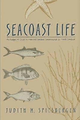 Seacoast Life - An Ecological Guide to Natural Seashore Communities in North Carolina