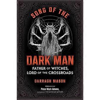 Canción del Hombre Oscuro Padre de las Brujas Señor de la Encrucijada