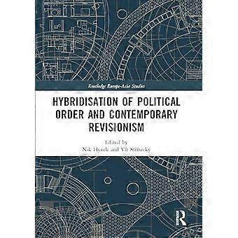 Hybridisierung von politischer Ordnung und zeitgenössischem Revisionismus (Routledge Europe-Asia Studies)