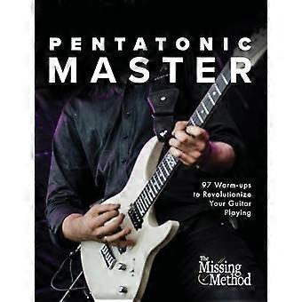 Pentatonic Master: 97 warming-ups om een revolutie teweeg te brengen in je gitaarspel (Technique Master)