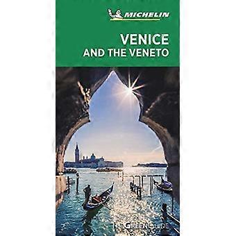Venedig und das Venetien - Michelin Green Guide: The Green Guide (Michelin Tourist Guides)