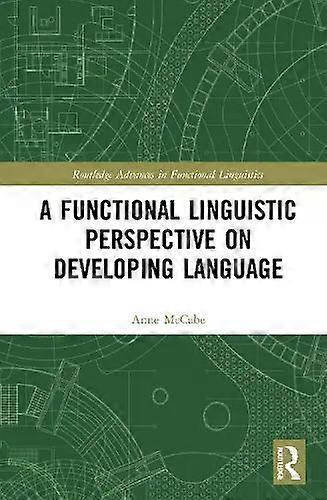 A Functional Linguistic Perspective On Developing Language - Anne McCabe