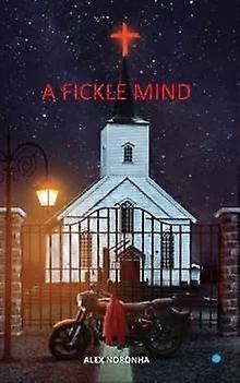 A Fickle Mind - Alex Noronha