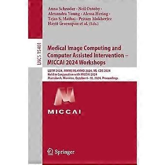 Medical Image Computing And Computer Assisted Intervention - Miccai 2024 Worksho - Springer Nature B.V - Paperback - en Book
