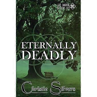 Eternally Deadly Liz Baker, Book 10