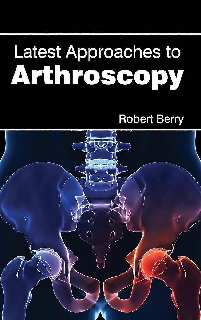 Latest approaches to arthroscopy