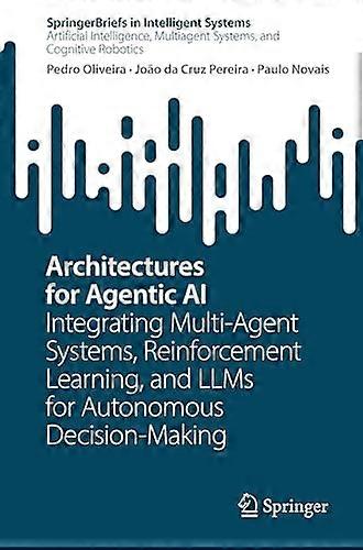 Architectures for Agentic AI Integrating Multi Agent Systems Reinforcement Learning and LLMs for Autonomous Decision Making