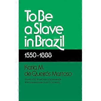 Å være slave i Brasil 1550–1888 – Katia M. de Queiros Mattoso – Paperback – Engelsk bok – Historie