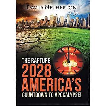 O Arrebatamento 2028: A Contagem Regressiva da América para o Apocalipse - David Netherton - Capa Dura - Livro em inglês