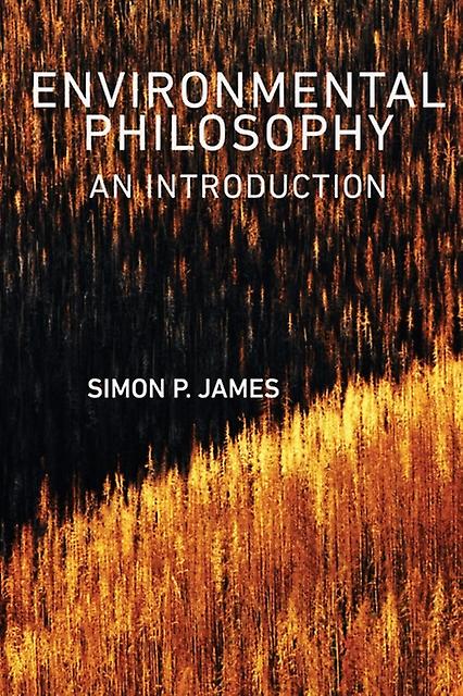 Environmental Philosophy by Simon P. James Paperback