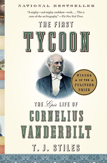 The First Tycoon by T.J. Stiles Paperback Book
