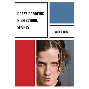 Como tornar os esportes do ensino médio à prova de loucura - John Elling Tufte