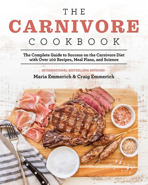 The Carnivore Cookbook - Craig Emmerich - Cookery food by ingredient: meat and game Victory Belt Publishing (Paperback)