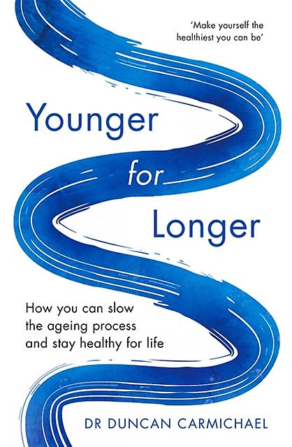 Younger For Longer by Dr Duncan Carmichael Paperback Book