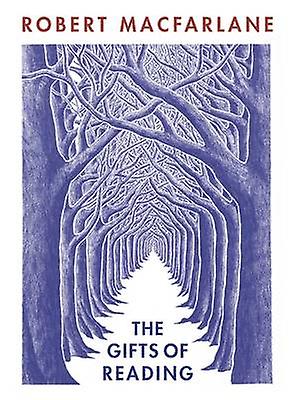 The Gifts Of Reading by Robert Macfarlane Paperback Book
