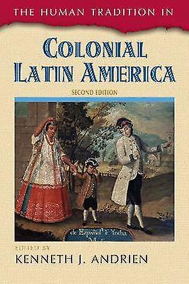 The Human Tradition in Colonial Latin America