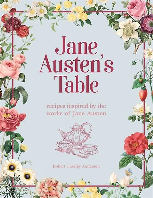Jane Austen's Table - Robert Tuesley Anderson - Literary studies: general - Octopus Publishing Group - Hardback