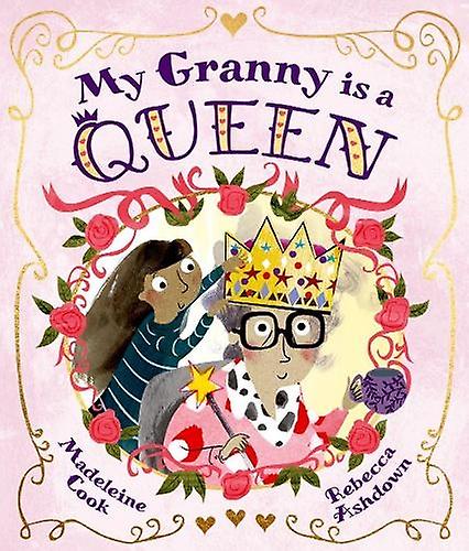 My Granny Is A Queen by Madeleine Cook Paperback