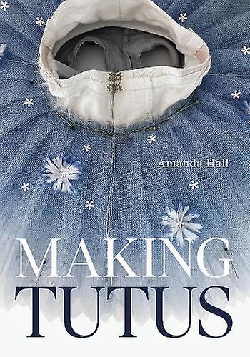 Making Tutus by Amanda Hall Paperback
