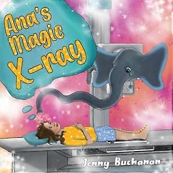 La radiographie magique d'Ana - Jenny Buchanan