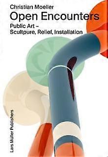Christian Moeller Open Encounters Public Art  Scultpure Relief Installation Paperback