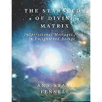 As Sementes Estelares da Matriz Divina: Mensagens Inspiradoras de Seres Iluminados - Erika Paterson