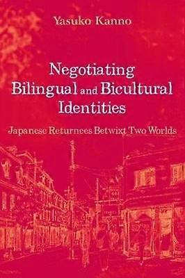 Negotiating Bilingual and Bicultural Identities