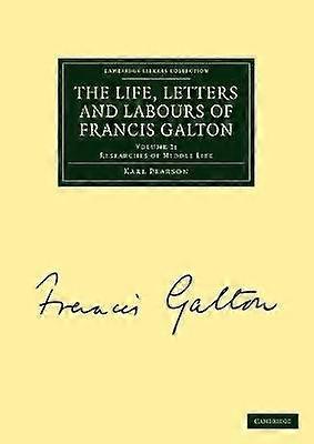 The Life Letters and Labours of Francis Galton