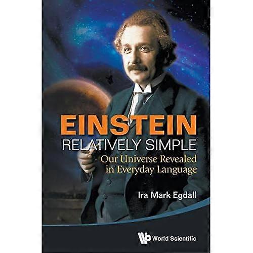 Einstein Relatively Simple: Our Universe Revealed