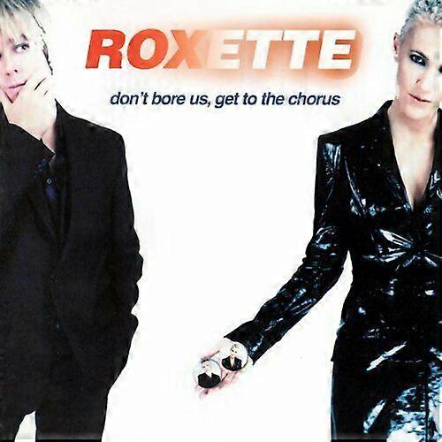 Roxette Dont Bore Us Get to the Chorus CD