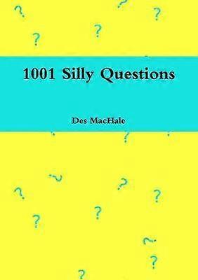 1001 Silly Questions