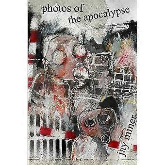 Photos of the Apocalypse