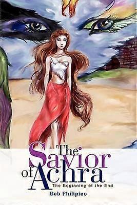 The Savior of Achra The Beginning of the End