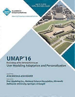 UMAP 16 User Modeling Adaptation and Personilization Conference
